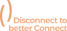 Disconnect to better connect